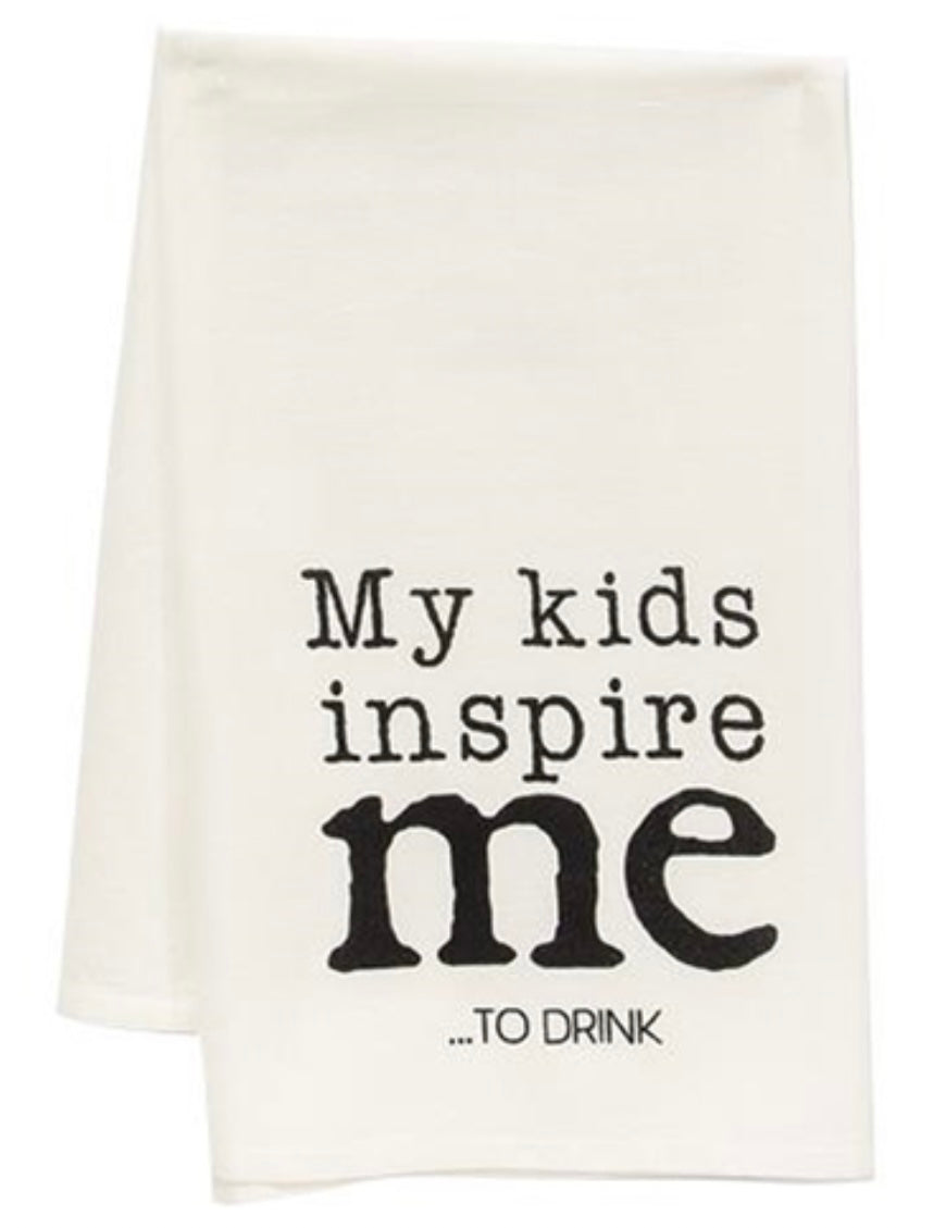 Hand Towel - My kids inspire me…to DRINK